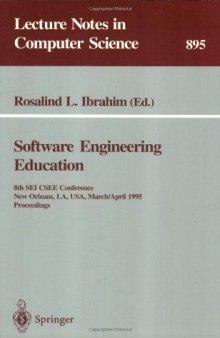 Software Engineering Education: 8th SEI CSEE Conference New Orleans, LA, USA, March 29–April 1, 1995 Proceedings