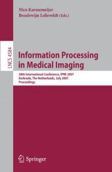 Information Processing in Medical Imaging: 20th International Conference, IPMI 2007, Kerkrade, The Netherlands, July 2-6, 2007. Proceedings