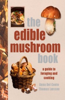Edible Mushroom Book, a Guide for Foraging and Cooking