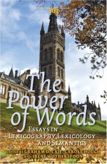 The Power of Words: Essays in Lexicography, Lexicology and Semantics. In Honour of Christian J. Kay (Costerus NS 163)