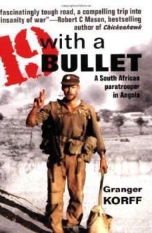Nineteen With a Bullet: A South African Paratrooper in Angola