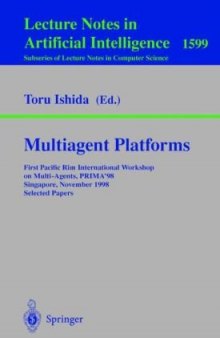 Multiagent Platforms: First Pacific Rim International Workshop on Multi-Agents, PRIMA’98 Singapore, November 23, 1998 Selected Papers