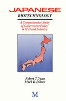 Japanese Biotechnology: A Comprehensive Study of Government Policy, R & D and Industry