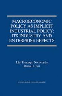 Macroeconomic Policy as Implicit Industrial Policy: Its Industry and Enterprise Effects
