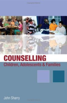 Counselling Children, Adolescents and Families: A Strengths-Based Approach