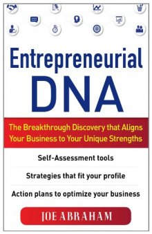 Entrepreneurial DNA: The Breakthrough Discovery that Aligns Your Business to Your Unique Strengths  