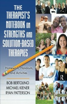 The therapist's notebook on strengths and solution-based therapies : homework, handouts, and activities