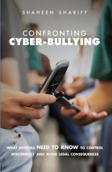 Confronting Cyber-Bullying: What Schools Need to Know to Control Misconduct and Avoid Legal Consequences