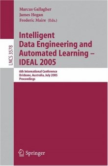 Intelligent Data Engineering and Automated Learning - IDEAL 2005: 6th International Conference, Brisbane, Australia, July 6-8, 2005. Proceedings