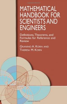 Mathematical Handbook for Scientists and Engineers: Definitions, Theorems, and Formulas for Reference and Review (Dover Civil and Mechanical Engineering)