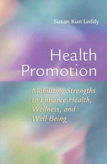 Health Promotion: Mobilizing Strengths to Enhance Health, Wellness, and Well-Being