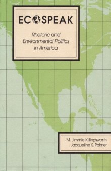Ecospeak: rhetoric and environmental politics in America