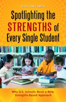 Spotlighting the Strengths of Every Single Student: Why U.S. Schools Need a New, Strengths-Based Approach  