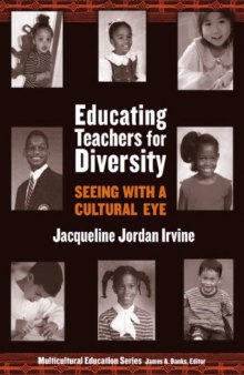Educating Teachers for Diversity: Seeing With a Cultural Eye (Multicultural Education, 15)