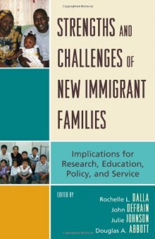 Strengths and Challenges of New Immigrant Families: Implications for Research, Education, Policy, and Service