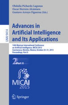 Advances in Artificial Intelligence and Its Applications: 14th Mexican International Conference on Artificial Intelligence, MICAI 2015, Cuernavaca, Morelos, Mexico, October 25-31, 2015, Proceedings, Part II