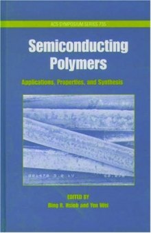 Semiconducting Polymers: Applications, Properties, and Synthesis (ACS Symposium)  