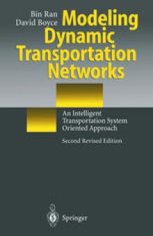 Modeling Dynamic Transportation Networks: An Intelligent Transportation System Oriented Approach