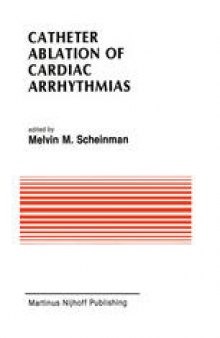 Catheter Ablation of Cardiac Arrhythmias: Basic Bioelectrical Effects and Clinical Indications