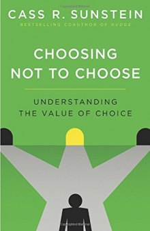 Choosing Not to Choose: Understanding the Value of Choice