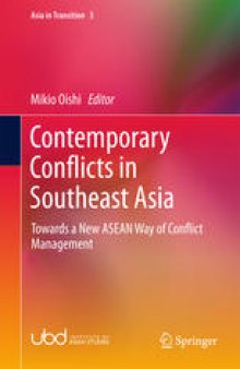 Contemporary Conflicts in Southeast Asia: Towards a New ASEAN Way of Conflict Management