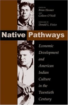 Native Pathways: American Indian Culture And Economic Development In The Twentieth Century