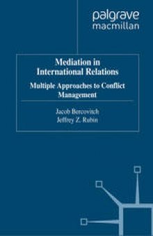 Mediation in International Relations: Multiple Approaches to Conflict Management