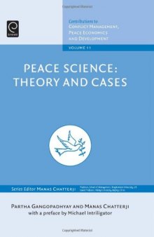 Peace Science: Theory and Cases (Contributions to Conflict Management, Peace Economics and Development)