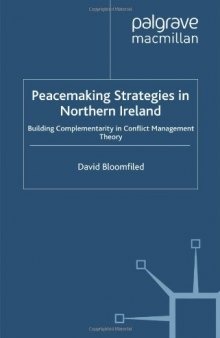 Peacemaking Strategies in Northern Ireland: Building Complementarity in Conflict Management Theory