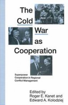 The Cold War as Cooperation: Superpower Cooperation in Regional Conflict Management