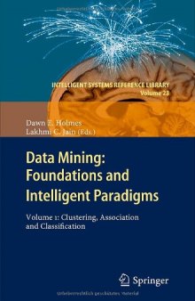 Data Mining: Foundations and Intelligent Paradigms: Volume 1: Clustering, Association and Classification