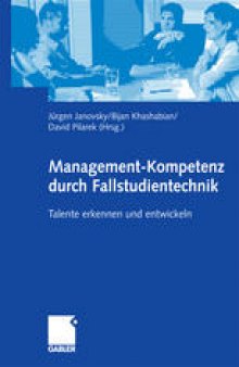 Management-Kompetenz durch Fallstudientechnik: Talente erkennen und entwickeln