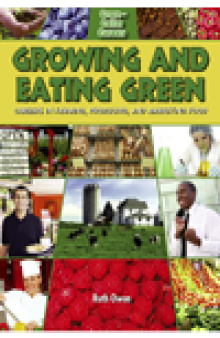 Growing and Eating Green. Careers in Farming, Producing, and Marketing Food