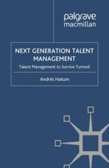 Next Generation Talent Management: Talent Management to Survive Turmoil