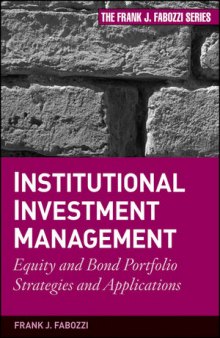 Institutional Investment Management: Equity and Bond Portfolio Strategies and Applications