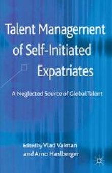 Talent Management of Self-Initiated Expatriates: A Neglected Source of Global Talent