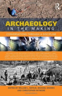 Archaeology in the Making: Conversations through a Discipline