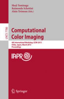 Computational Color Imaging: 4th International Workshop, CCIW 2013, Chiba, Japan, March 3-5, 2013. Proceedings