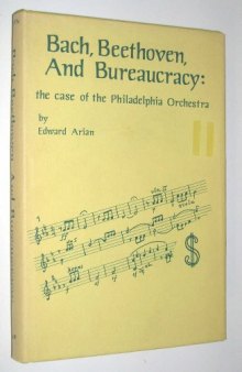 Bach, Beethoven and Bureaucracy