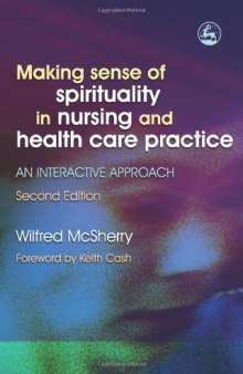 Making Sense of Spirituality in Nursing And Health Care Practice: An Interactive Approach 2nd Edition