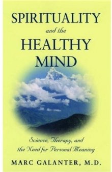 Spirituality and the Healthy Mind: Science, Therapy, and the Need for Personal Meaning