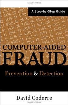 Computer Aided Fraud Prevention and Detection: A Step by Step Guide