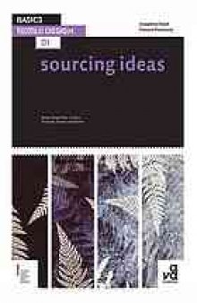 Sourcing ideas : researching colour, surface, structure, texture and pattern