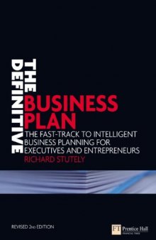 The definitive business plan : the fast-track to intelligent business planning for executives and entrepreneurs