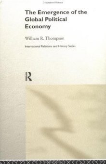 The Emergence of the Global Political Economy (International Relations and History Series)