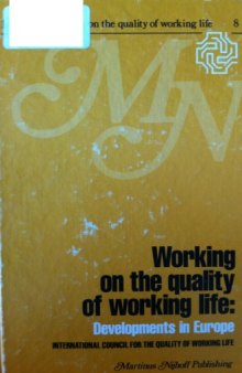 Working on the Quality of Working Life: Developments in Europe (International Series on the Quality of Working Life)