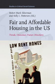 Fair and Affordable Housing in the U.S.: Trends, Outcomes, Future Directions (Studies in Critical Social Sciences)  