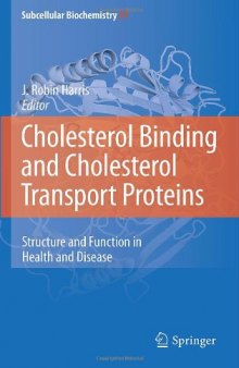 Cholesterol Binding and Cholesterol Transport Proteins:: Structure and Function in Health and Disease