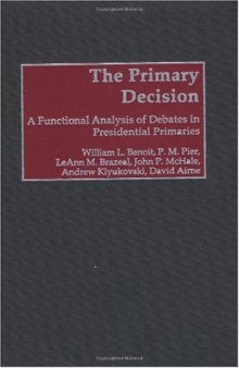 The Primary Decision: A Functional Analysis of Debates in Presidential Primaries