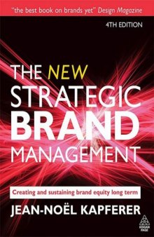 The New Strategic Brand Management: Creating and Sustaining Brand Equity Long Term (New Strategic Brand Management: Creating & Sustaining Brand Equity)